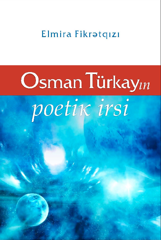 Osman Türkayın Poetik Irsi - Elmira Fikretqızı